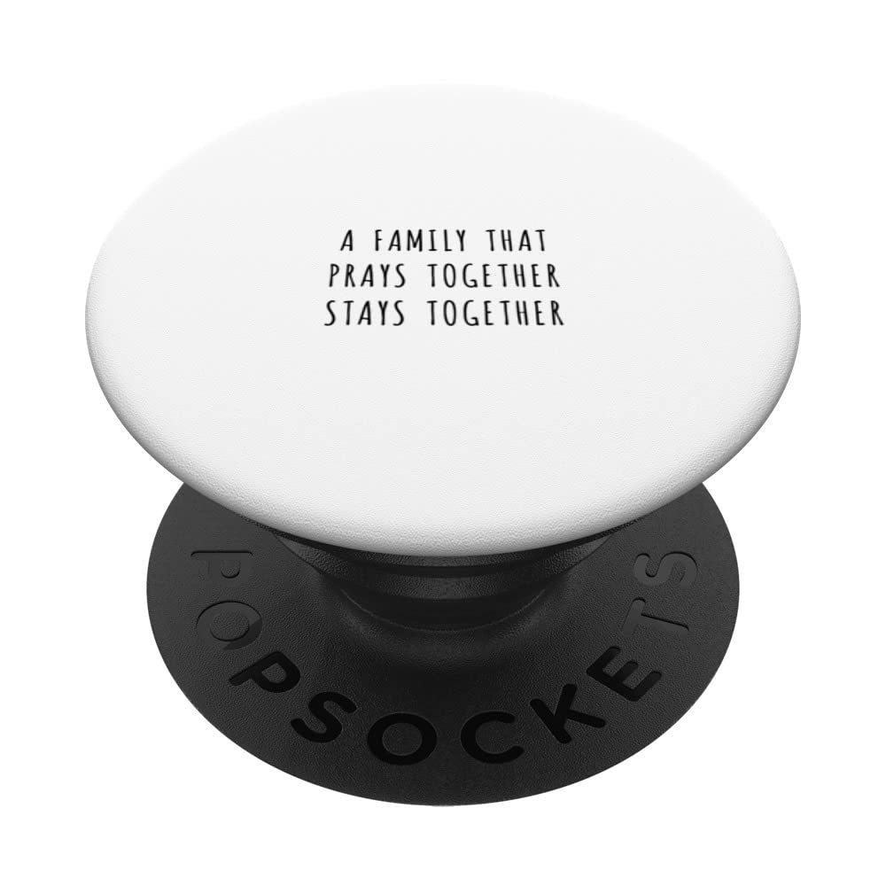 A family that prays together stays together PopSockets Swappable PopGrip