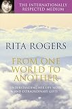 From One World to Another: Understanding Her Life Work and Extraordinary Gifts by 
