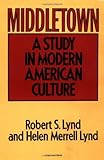 Middletown: A Study in Modern American Culture