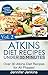 Atkins Diet Recipes Under 30 Minutes Vol. 2: Over 30 Atkins Recipes For All Phases & Includes Atkins Induction Recipes (Atkins Diet Cookbook)