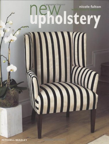 New Upholstery (Mitchell Beazley Interiors Series) by Nicole Fulton, Stuart Weston