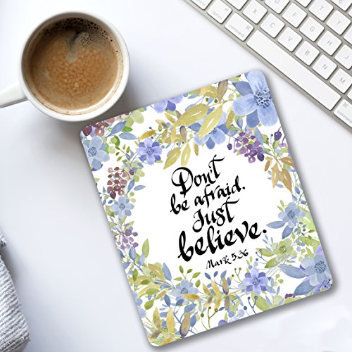 Don t be afraid. Just believe Mark 5:36 Christian quote - Cubicle Decor Mouse pad with bible verse - Pretty office Decorate your space blue, green, purple floral design - Gifts for women