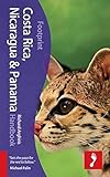 Costa Rica, Nicaragua & Panama Handbook, 2nd (Footprint - Handbooks) by Richard Arghiris