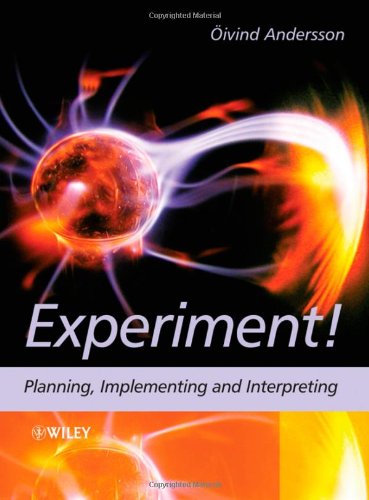 Experiment! - Planning, Implementing and Interpreting