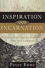 Inspiration and Incarnation: Evangelicals and the Problem of the Old Testament