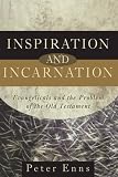 Inspiration and Incarnation: Evangelicals and the Problem of the Old Testament by