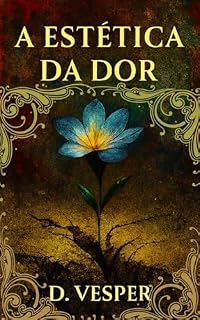 Livro A Estética da Dor (Trilogia do Silêncio Livro 3)