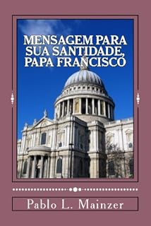 Livro Uma Mensagem para Sua Santidade, Papa Francisco