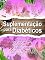 Livro Suplementação Para Diabéticos: A Revelação do Segredo Que Não Querem Te Contar