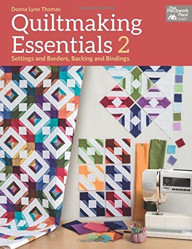 Quiltmaking Essentials 2: Settings and Borders, Backings and Bindings (2)