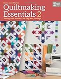 Quiltmaking Essentials 2: Settings and Borders, Backings and Bindings by Donna Lynn Thomas