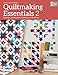Quiltmaking Essentials 2: Settings and Borders, Backings and Bindings by Donna Lynn Thomas