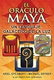 El oráculo maya: Un lenguaje galáctico de la luz (Spanish Edition) by 