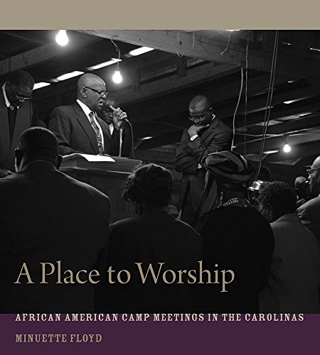 A Place to Worship: African American Camp Meetings in the Carolinas (Non Series) by Minuette Floyd