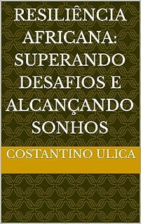 Livro Resiliência Africana: Superando Desafios e Alcançando Sonhos