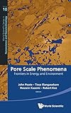 Pore Scale Phenomena: Frontiers in Energy and Environment (World Scientific Series in Nanoscience and Nanotechnology)