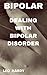 Bipolar Disorder: Dealing With Bipolar Disorder by Leo Hardy