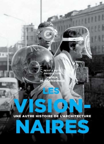 Les visionnaires : une autre histoire de l'architecture