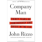 Company Man: Thirty Years of Controversy and Crisis in the CIA