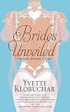 Brides Unveiled: Designer. Dresses. Drama. by Yvette Klobuchar
