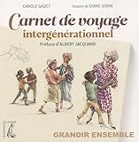 Carnet de voyage intergénérationnel : Grandir ensemble by 
