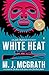 White Heat: The First Edie Kiglatuk Mystery (An Edie Kiglatuk Mystery) by M. J. McGrath