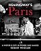 Hemingway's Paris: A Writer's City in Words and Images by Robert Wheeler