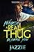 When A real Thug Wants You
