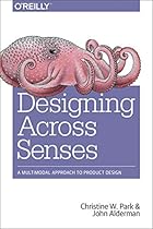 Designing Across Senses: A Multimodal Approach to Product Design Designing Across Senses: A Multimodal Approach to Product Design