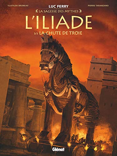 L'Iliade, Tome 3 : La chute de Troie by 