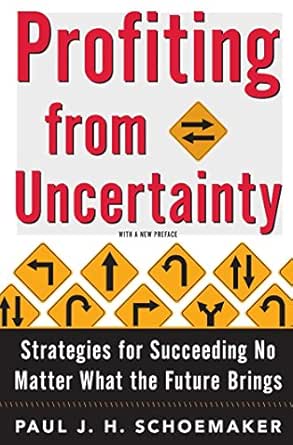 Profiting From Uncertainty Strategies For Succeeding No Matter What The Future Brings English Edition Ebooks Em Ingles Na Amazon Com Br