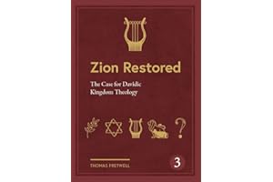 Zion Restored: The Case for Davidic Kingdom Theology (The Israel Series)