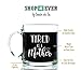 Shop4Ever Tired as a Mother Novelty Glass Coffee Mug Tea Cup Gift ~ Mother's Day ~ (13 oz, Clear)