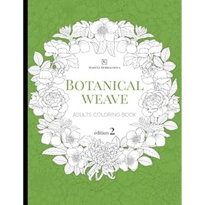 Botanical weave. 2 edition: Hand drawn adults coloring book