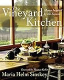 The Vineyard Kitchen: Menus Inspired by the Seasons (Cookbooks) by 
