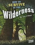How to Survive in the Wilderness (Prepare to Survive)