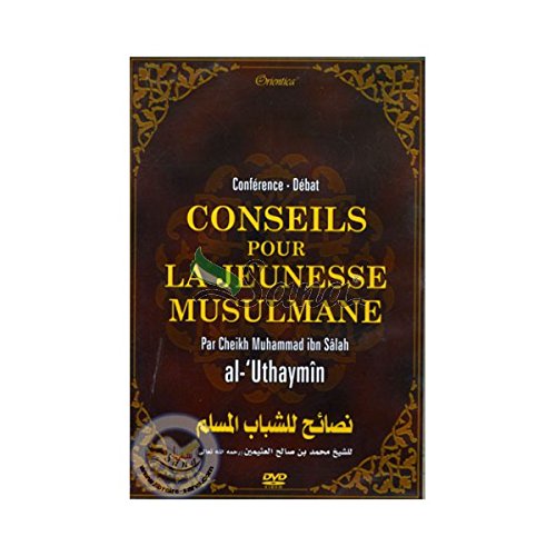 Conseils À Jeunesse Musulmane (Cheikh Al-Uthaymîne)