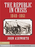 The Republic in Crisis, 1848-1861