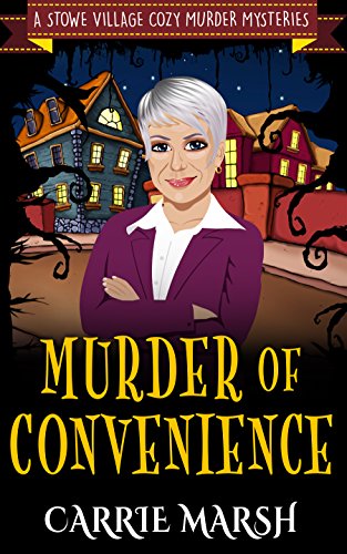 Murder Of Convenience (A Stowe Village Cozy Murder Mysteries Series)