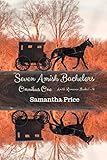 Seven Amish Bachelors Omnibus Volume 1: Amish Romance by Samantha Price