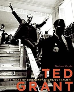 Amazon Com Ted Grant Sixty Years Of Legendary Photojournalism 9781927527344 Fayle Thelma Books