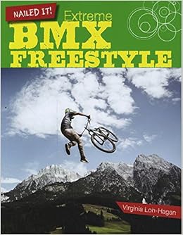 Extreme BMX Freestyle (Nailed It!) Extreme BMX Freestyle (Nailed It!)