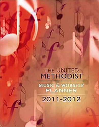 2011-2012 United Methodist Music and Worship Planner by David L. Bone, Mary Scifres