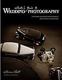 Master's Guide to Wedding Photography: Capturing Unforgettable Moments and Lasting Impressions by Marcus Bell