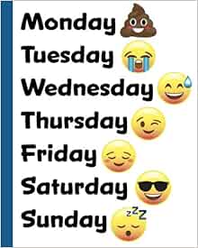 Monday Tuesday Wednesday Thursday Friday Saturday Sunday Funny Emoji Days Of The Week Journal 8 X10 Softcover Notebook With 200 Lined Pages Of College Ruled Paper For School Home And Work Tri Moon Press