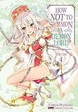 How NOT to Summon a Demon Lord: Volume 4 by Yukiya Murasaki, Takahiro Tsurusaki