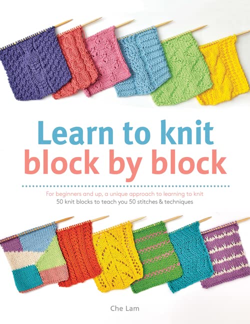 Learn to Knit Block by Block For Beginners and Up, a Unique Approach