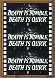 death is nimble, death is quick