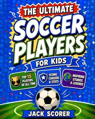 Soccer History For Kids with Illustrations (Everything Soccer