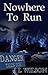 Nowhere to Run (Romantic Suspense Thriller) by JL Wilson